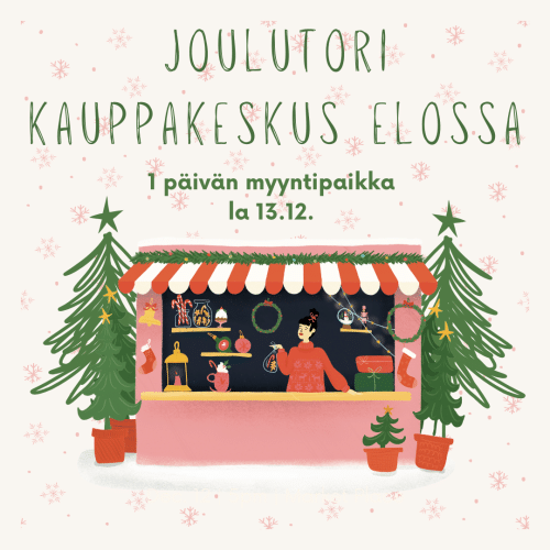 Kuvituskuva joulutorista: myyntikoju, joulutunnelmaa ja koristeita. Tekstinä "JOULUTORI Kauppakeskus Elossa, 1 päivän myyntipaikka la 13.12.2025".