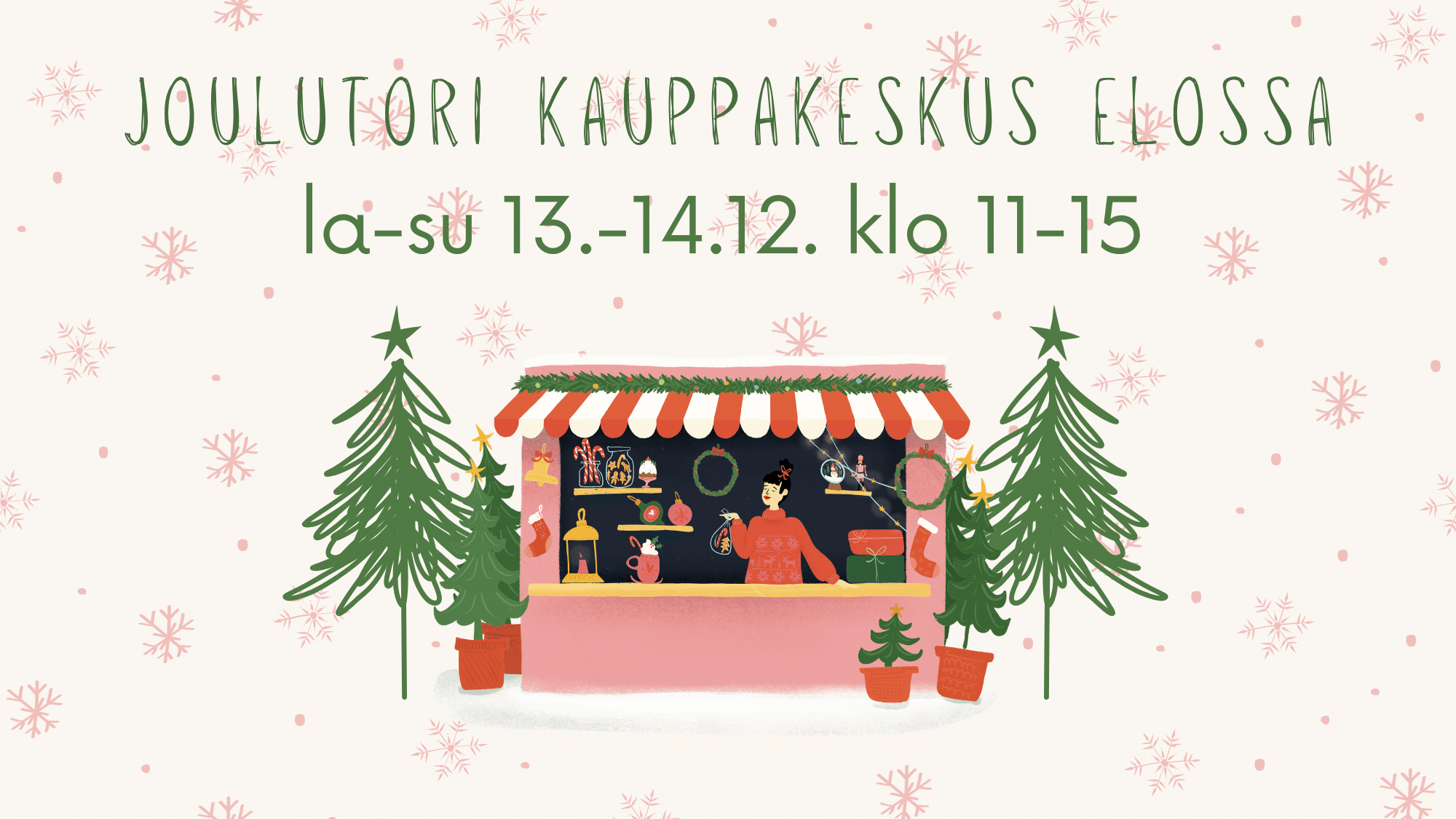 joulutori kauppakeskus elossa-vaaka Kuvituskuva joulutorista: myyntikoju, joulutunnelmaa ja koristeita. Tekstinä "JOULUTORI Kauppakeskus Elossa, la-su 13.-14.12.2025".